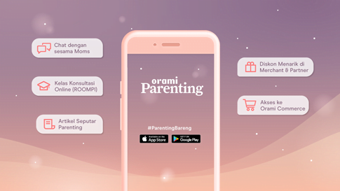 Fitur-Fitur Orami Parenting untuk Pola Asuh Anak