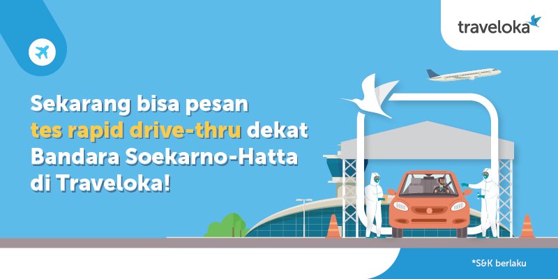 Jadi yang Pertama, Traveloka Hadirkan Layanan Rapid Test Drive Thru di Bandara Internasional Soekarno-Hatta
