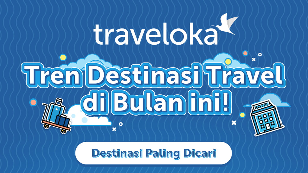 Tren Destinasi Wisata paling Diminati di Bulan Desember Versi Traveloka