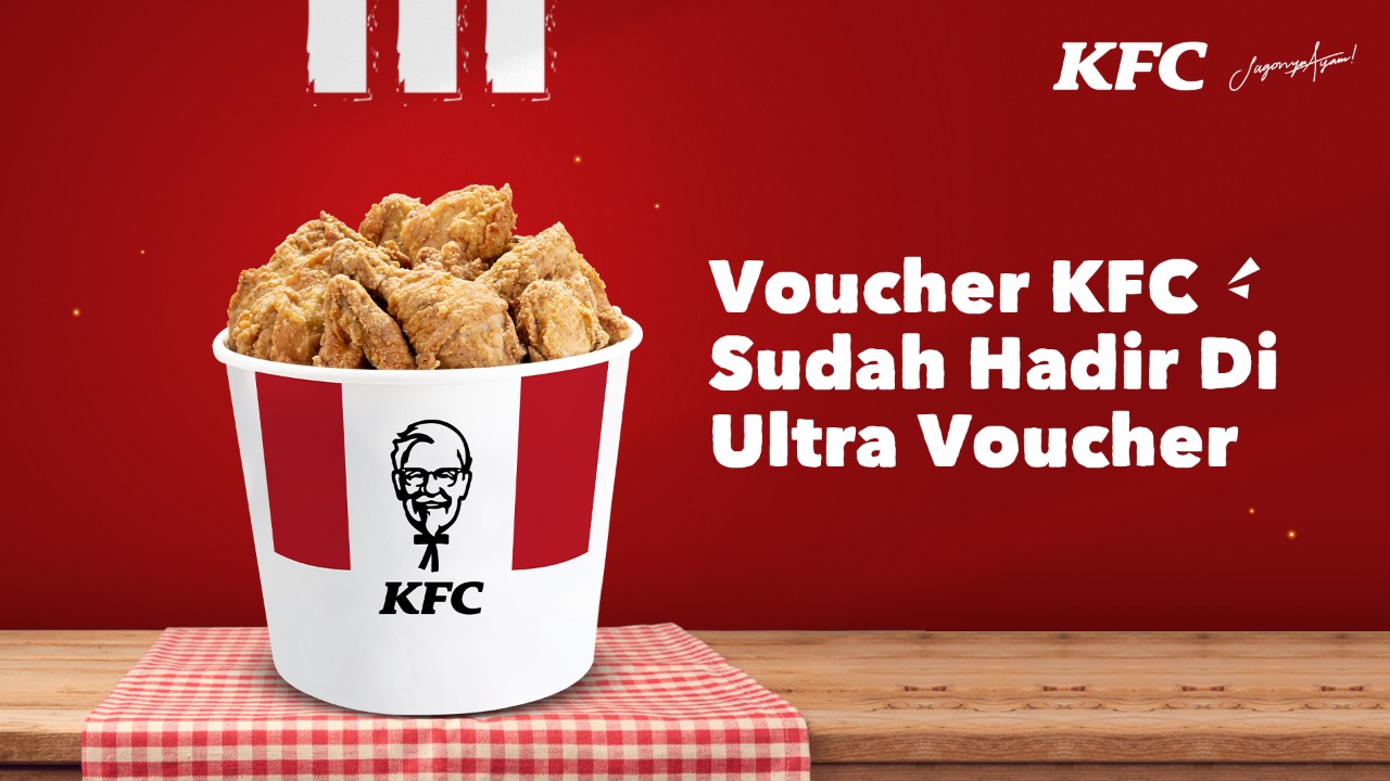 Gandeng KFC, Ultra Voucher Manjakan Penikmat Ayam Goreng di Indonesia